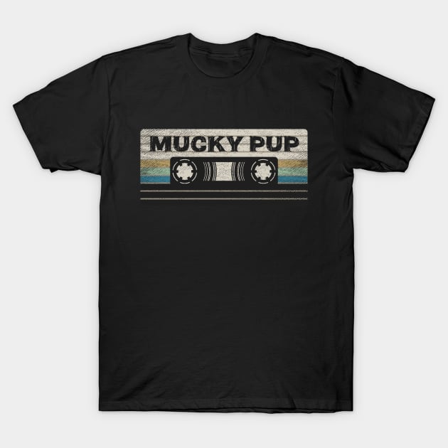 Mucky Pup Mix Tape T-Shirt by getinsideart